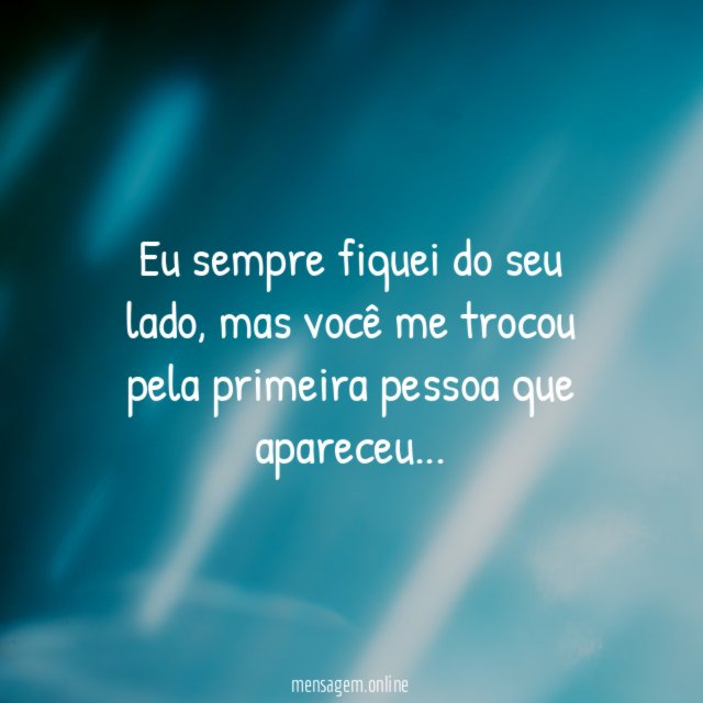 Eu sempre fiquei do seu lado