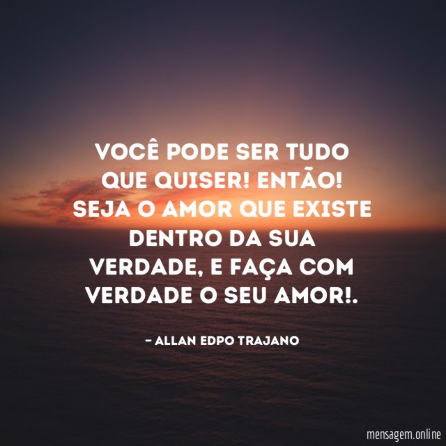 Você pode ser tudo que quiser