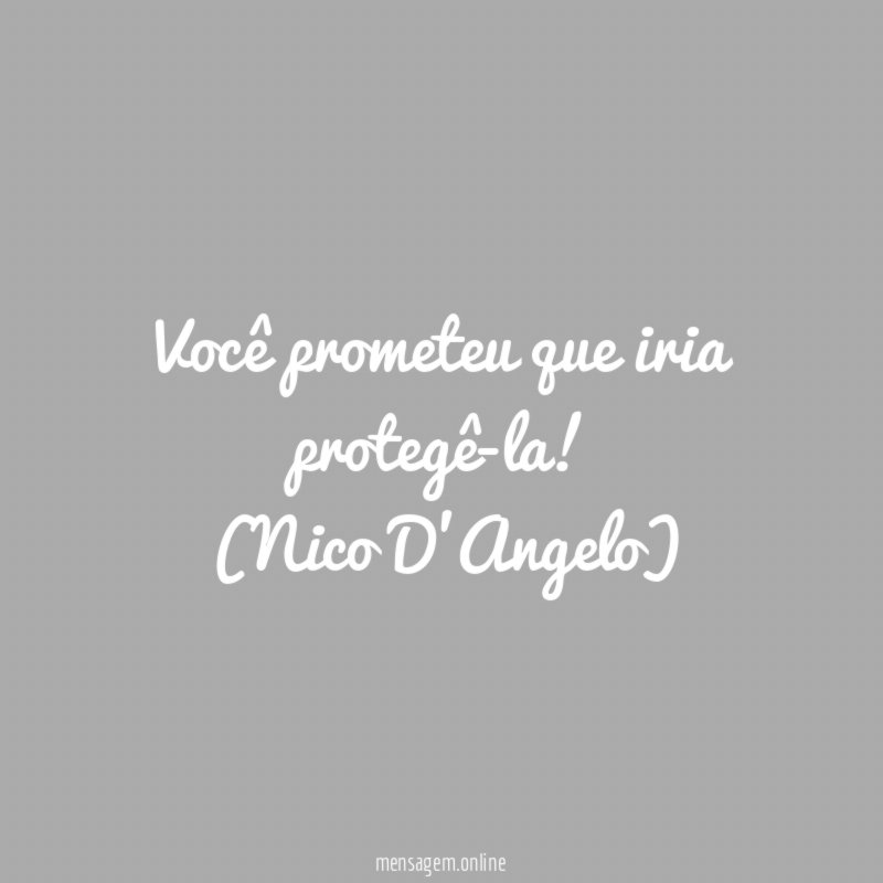 Você prometeu que iria protegê-la