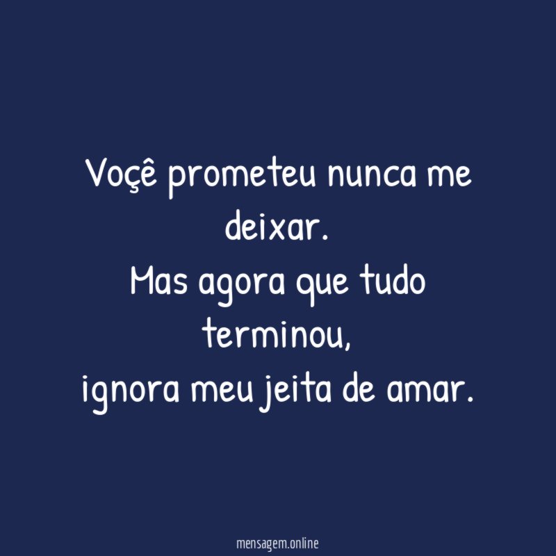 Voçê prometeu nunca me deixar