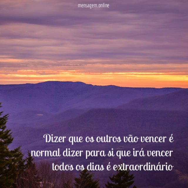 Dizer que os outros vão vencer é normal