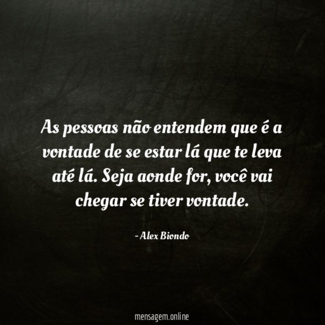 As pessoas não entendem que é a vontade