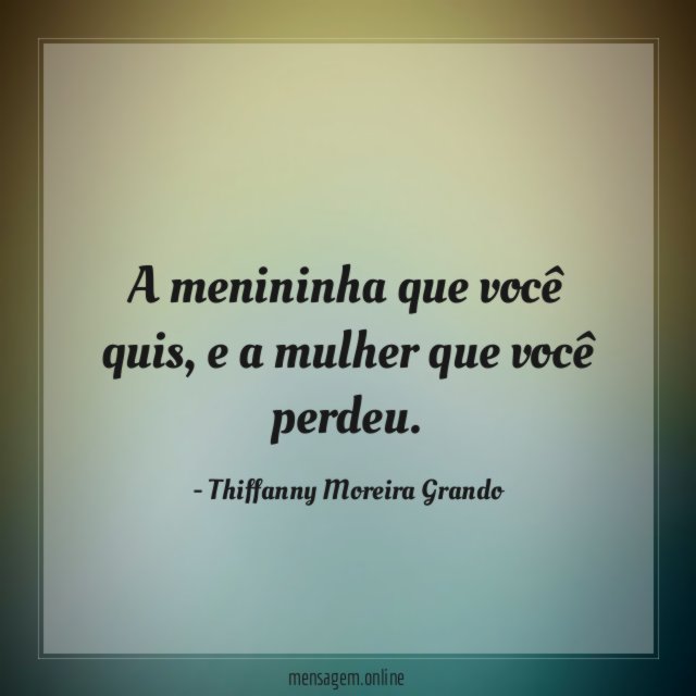 A menininha que você quis