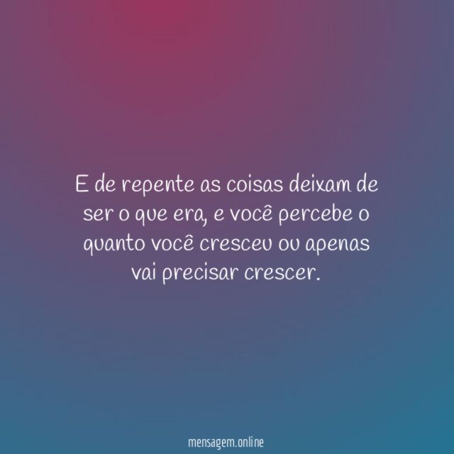 E de repente as coisas deixam de ser o que era