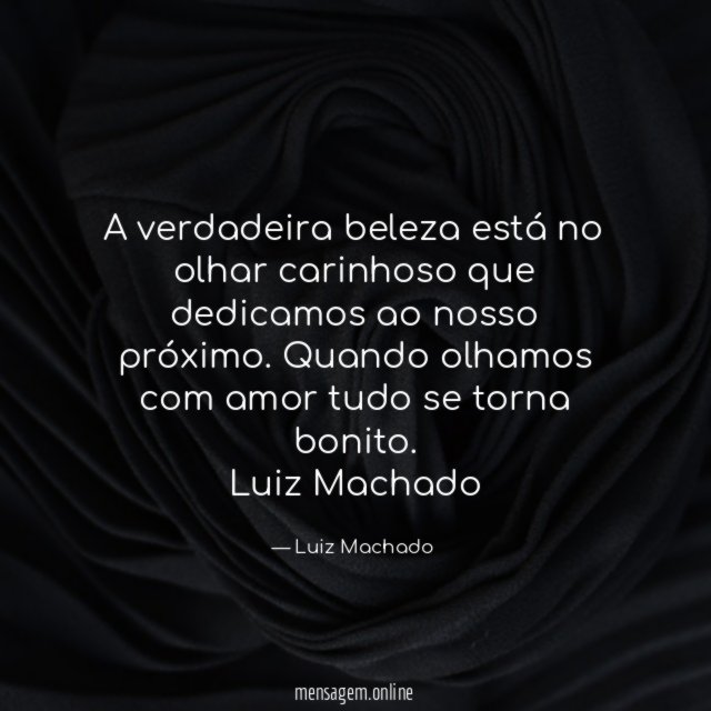 A verdadeira beleza está no olhar carinhoso que