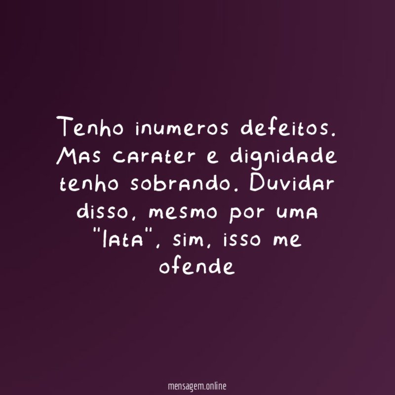 Tenho inumeros defeitos