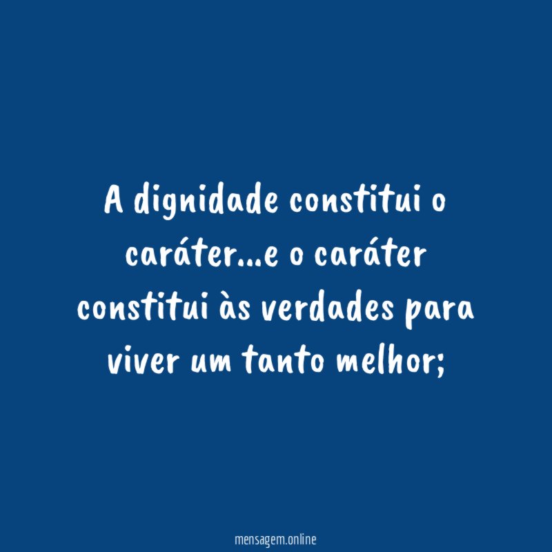 A dignidade constitui o caráter
