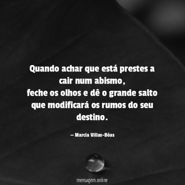 Quando achar que está prestes a cair num abismo