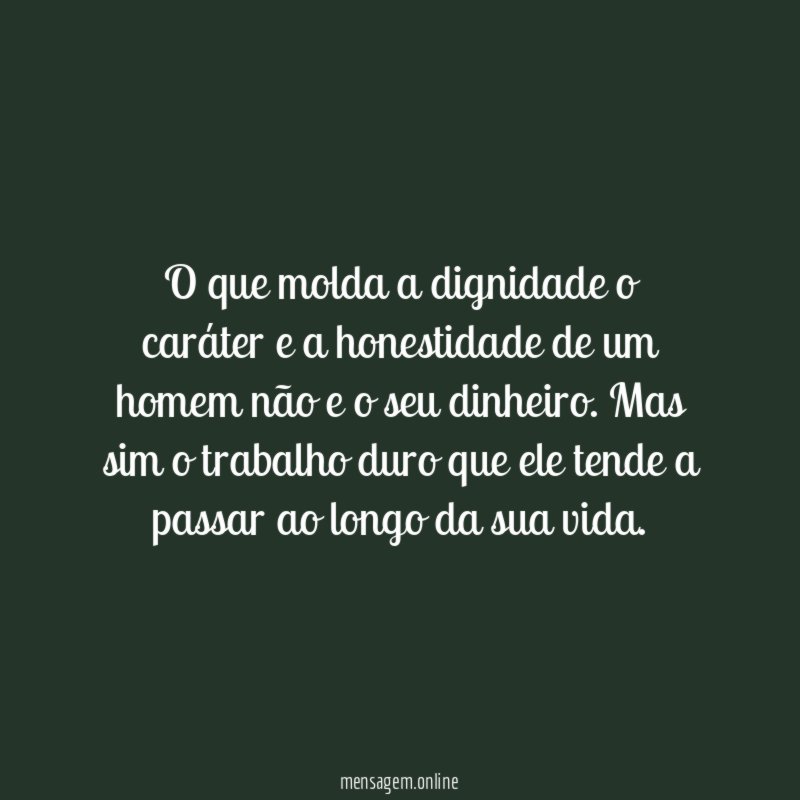 O que molda a dignidade o caráter