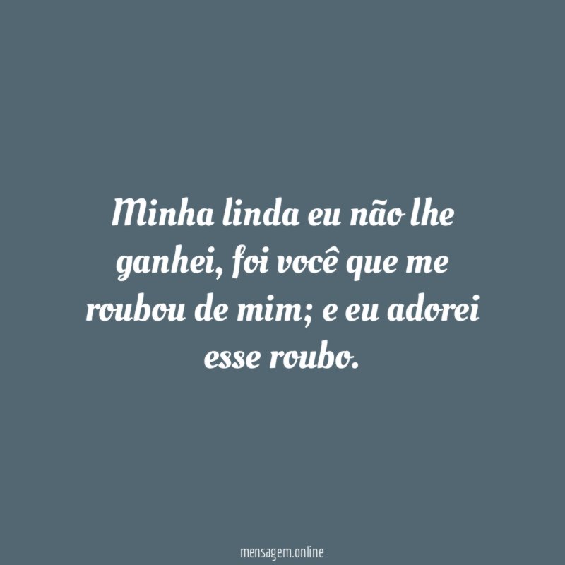Minha linda eu não lhe ganhei