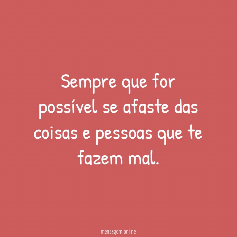 Sempre que for possível se afaste das coisas