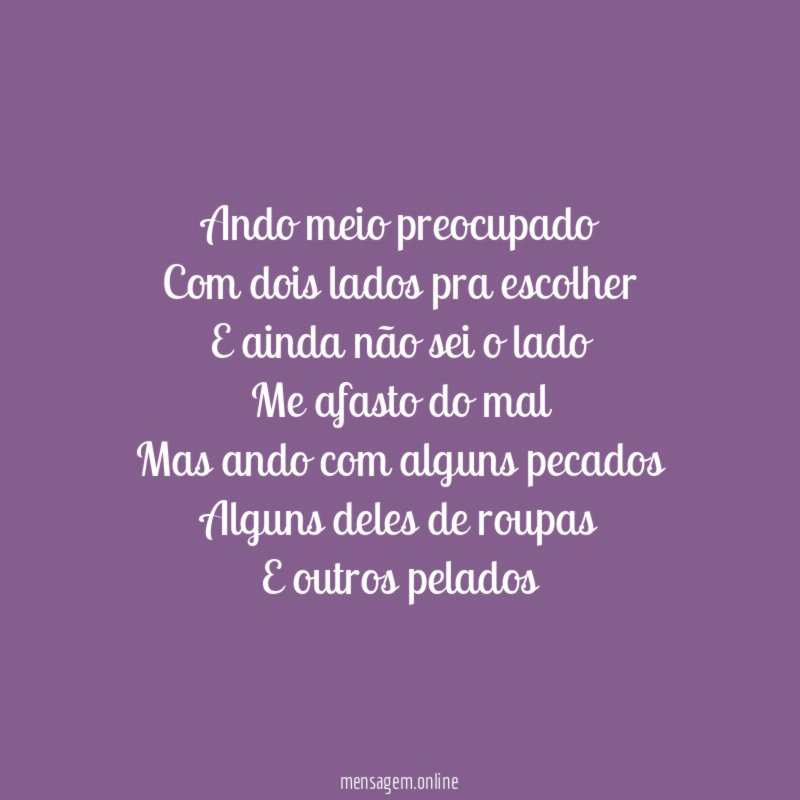 Ando meio preocupado Com dois lados pra escolher E ainda