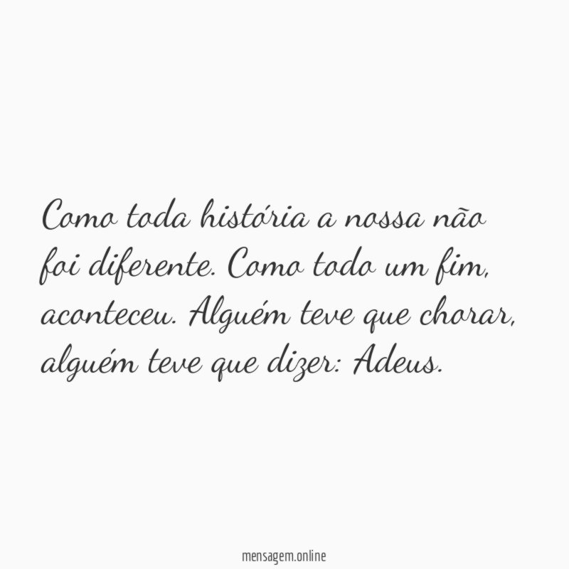 Como toda história a nossa não foi diferente