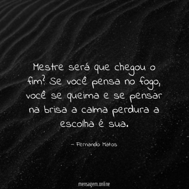 Mestre será que chegou o fim