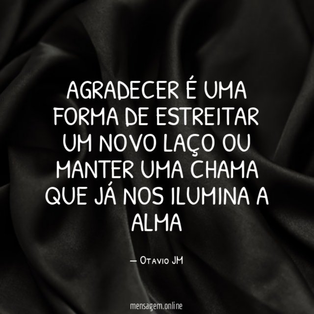 Agradecer é uma forma de estreitar um novo