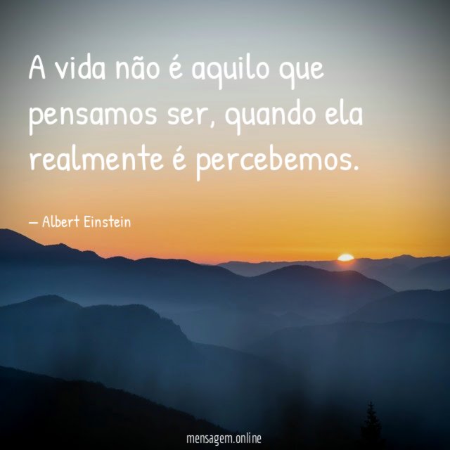A vida não é aquilo que pensamos ser