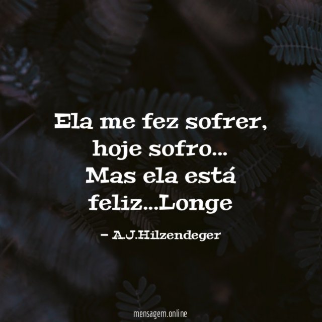 Ela me fez sofrer