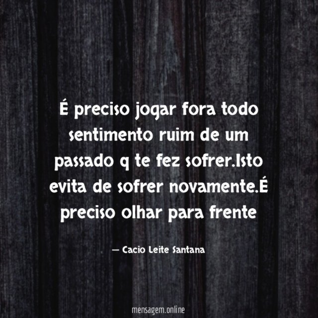 É preciso jogar fora todo sentimento ruim de