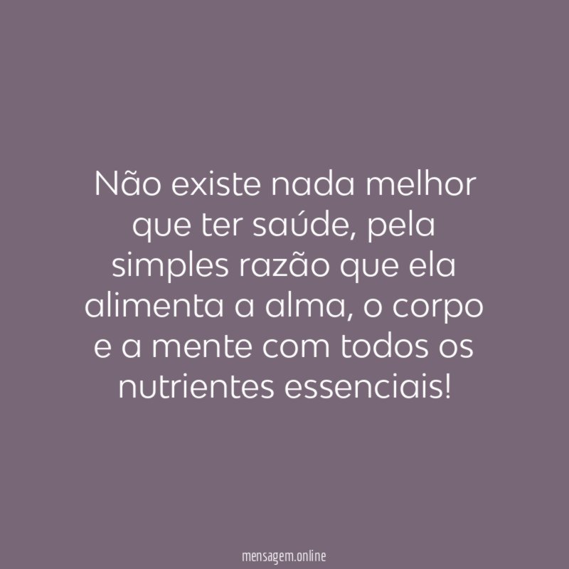 Não existe nada melhor que ter saúde
