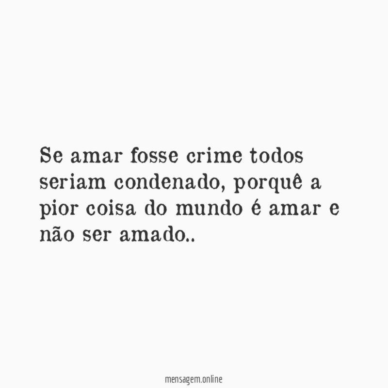 Se amar fosse crime todos seriam condenado