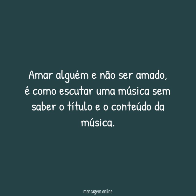 Amar alguém e não ser amado