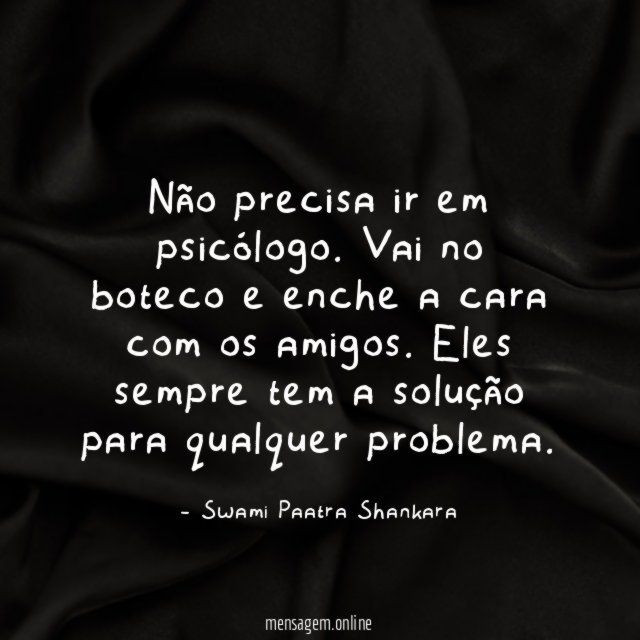 Não precisa ir em psicólogo