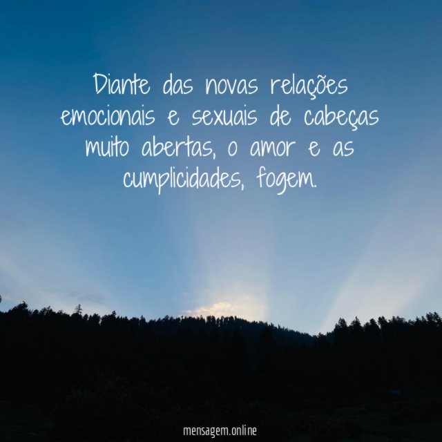 Diante das novas relações emocionais e sexuais de