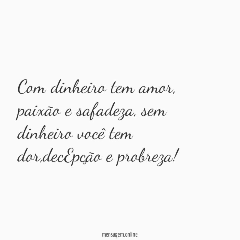 Com dinheiro tem amor