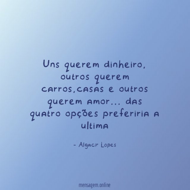 Uns querem dinheiro