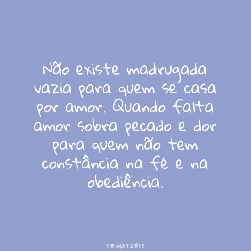Não existe madrugada vazia para quem se casa por amor