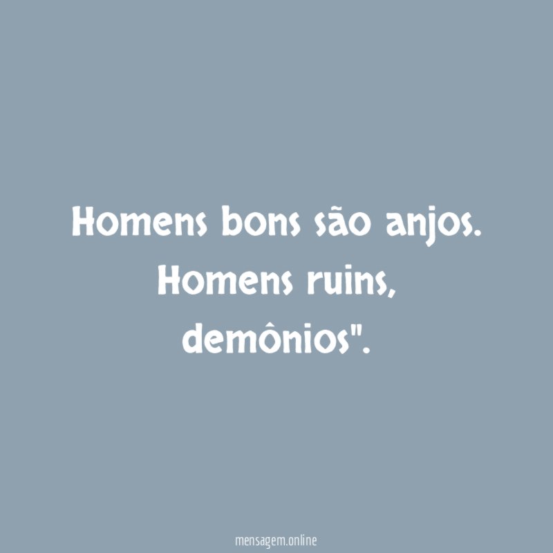 Homens bons são anjos