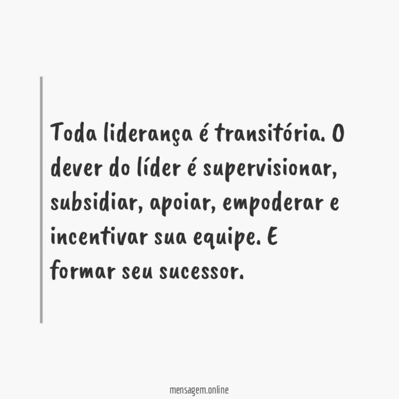 Toda liderança é transitória