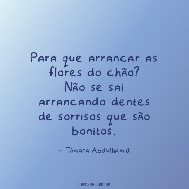 Para que arrancar as flores do chão