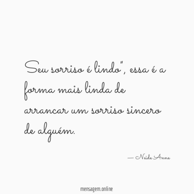 Seu sorriso é lindo"