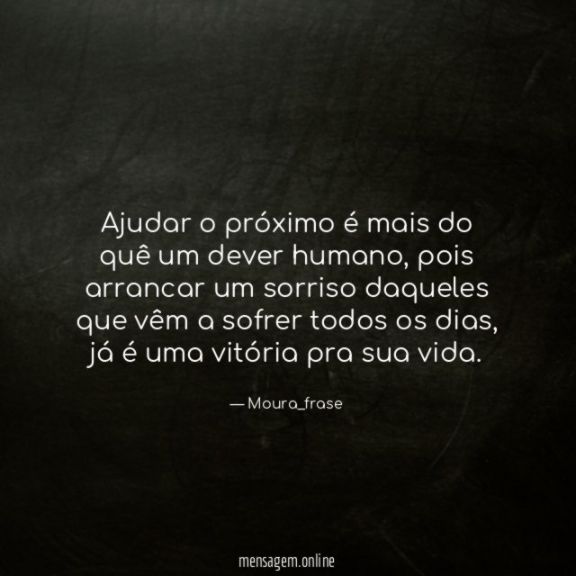 Ajudar o próximo é mais do quê um dever humano