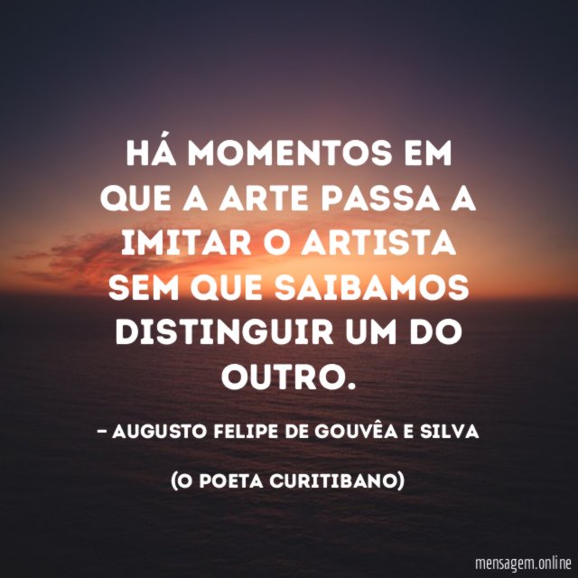 Há momentos em que a Arte passa a
