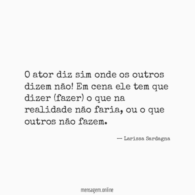 O ator diz sim onde os outros dizem não