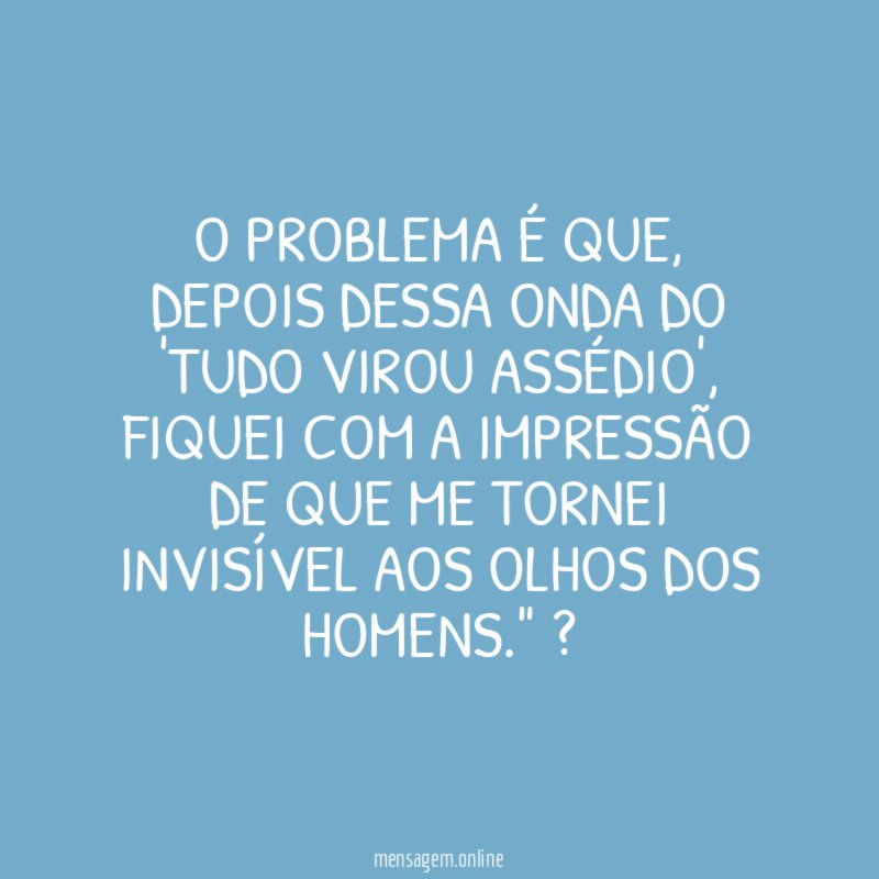 O problema é que