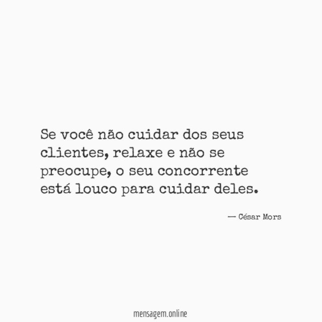 Se você não cuidar dos seus clientes