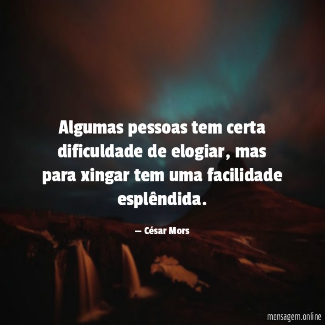 Algumas pessoas tem certa dificuldade de elogiar