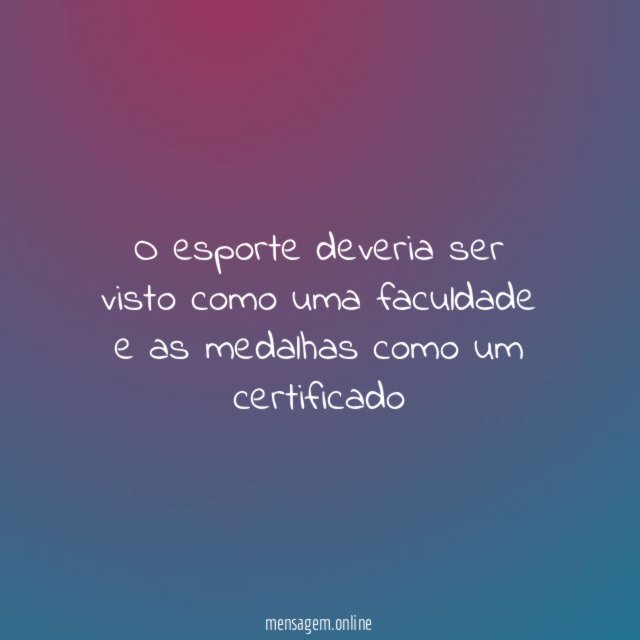 O esporte deveria ser visto como uma faculdade