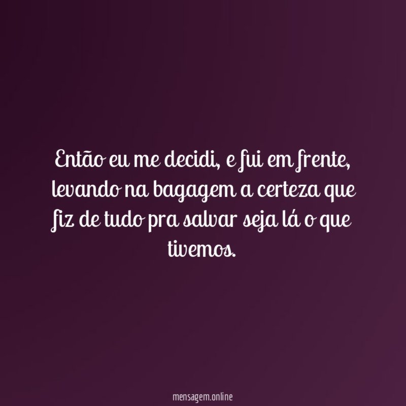 Então eu me decidi