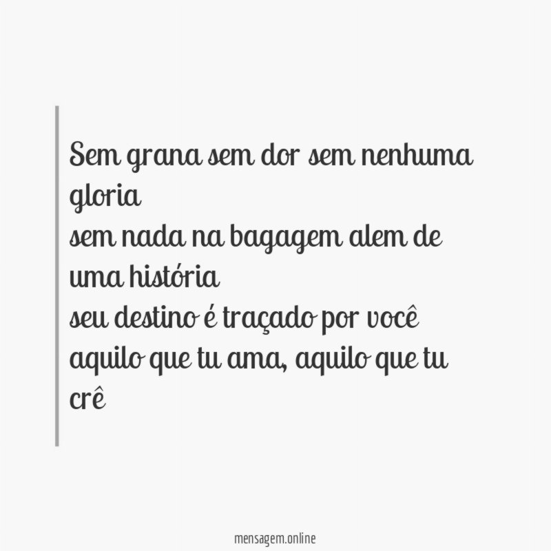 Sem grana sem dor sem nenhuma gloria sem nada