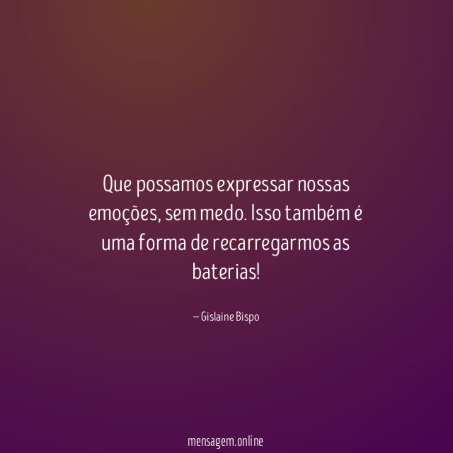 Que possamos expressar nossas emoções