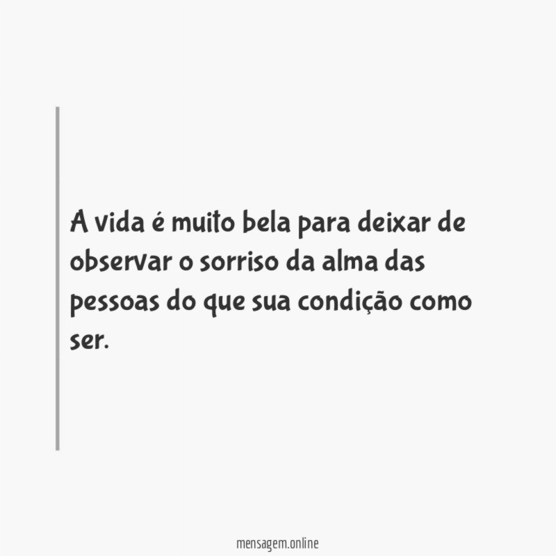 A vida é muito bela para deixar de