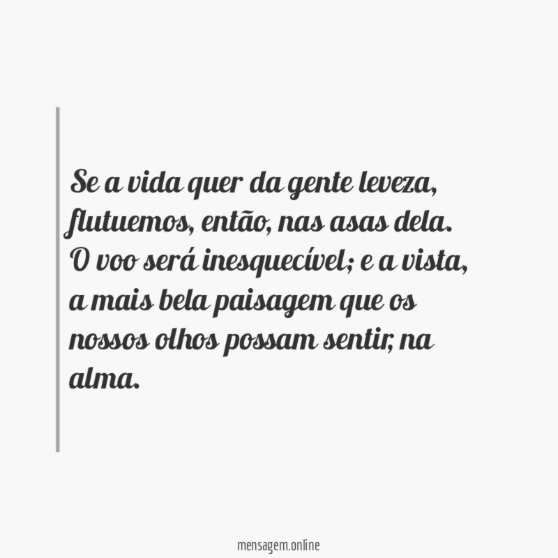 Se a vida quer da gente leveza