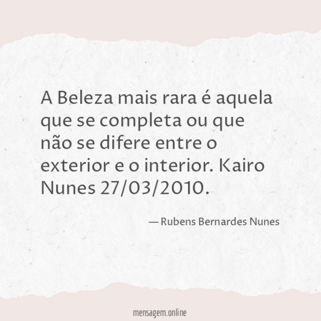 A Beleza mais rara é aquela que se