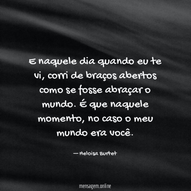 E naquele dia quando eu te vi