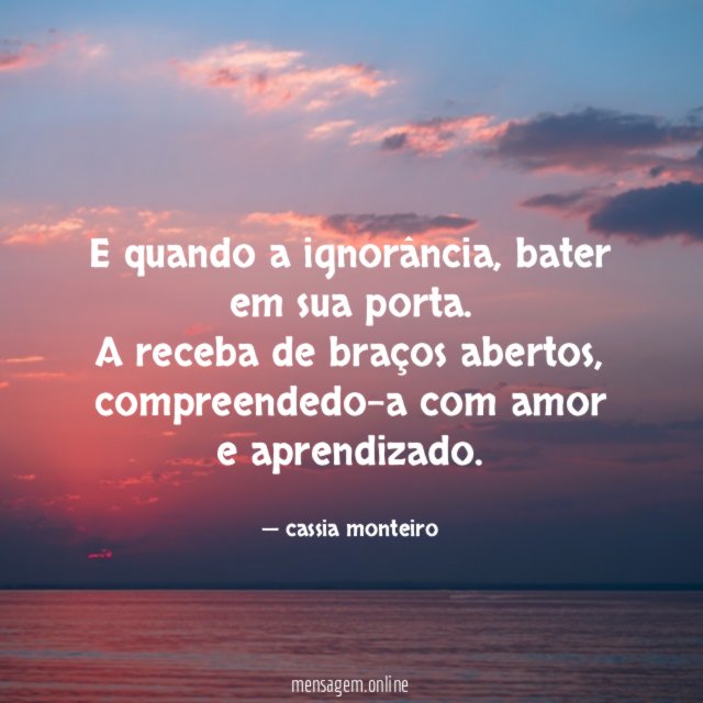 E quando a ignorância