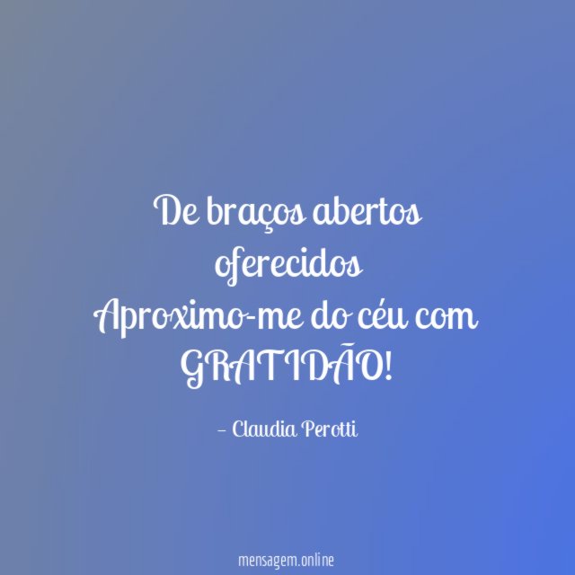 De braços abertos oferecidos Aproximo-me do céu com GRATIDÃO